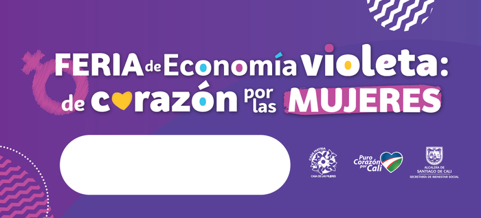 Feria de Econom&iacute;a Violeta: De Coraz&oacute;n por las Mujeres