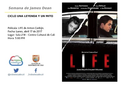 Semana de James Dean  CICLO UNA LEYENDA Y UN MITO  Pel&iacute;cula: LIFE de Anton Corbijn. Fecha: Lunes, abril 17 de 2017 Lugar: Sala 218 &ndash; Centro Cultural de Cali Hora: 5:00 PM