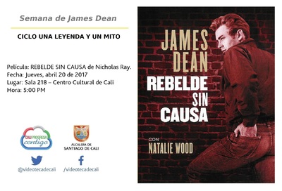 Semana del James Dean  CICLO UNA LEYENDA Y UN MITO  Pel&iacute;cula: REBELDE SIN CAUSA de Nicholas Ray. Fecha: Jueves, abril 20 de 2017 Lugar: Sala 218 &ndash; Centro Cultural de Cali Hora: 5:00 PM