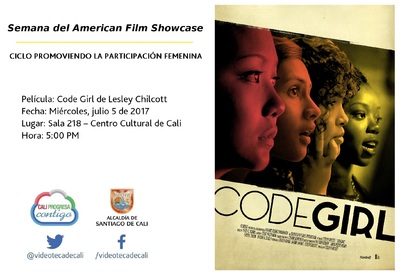 Semana del American Film Showcase CICLO PROMOVIENDO LA PARTICIPACI&Oacute;N FEMENINA Pel&iacute;cula: Code Girl de Lesley Chilcott Fecha: Mi&eacute;rcoles, julio 5 de 2017 Lugar: Sala 218 &ndash; Centro Cultural de Cali Hora: 5