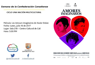 Semana de la Confederaci&oacute;n Canadiense CICLO UNA NACI&Oacute;N MULTICULTURAL Pel&iacute;cula: Les Amours Imaginaires de Xavier Dolan Fecha: Lunes, julio 10 de 2017 Lugar: Sala 218 &ndash; Centro Cultural de Cali Hora: 5:0
