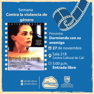 Semana contra la violencia de g&eacute;nero Pel&iacute;cula: Durmiendo con el enemigo de Joseph Ruben A&ntilde;o: 1991 - Lunes, noviembre 27 de 2017 - Sala 218 &ndash; Centro Cultural de Cali