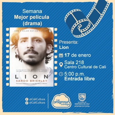 Semana mejor pel&iacute;cula (drama) Pel&iacute;cula: Lion  de Garth Davis A&ntilde;o: 2016 - Sala 218 &ndash; Centro Cultural de Cali 