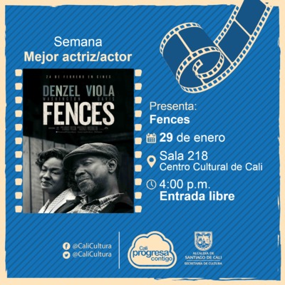 Semana mejor actriz/actor Pel&iacute;cula: Fences de Denzel Washington A&ntilde;o: 2016 - Sala 218 &ndash; Centro Cultural de Cali