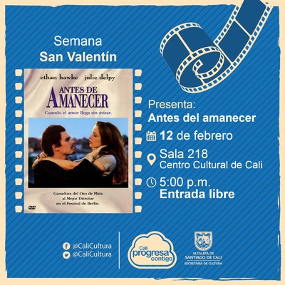 Semana de San Valentin Pel&iacute;cula: Antes del amanecer de Richard Linklater A&ntilde;o: 1995 Duraci&oacute;n: 101 minutos Estados Unidos - Sala 218 &ndash; Centro Cultural de Cali