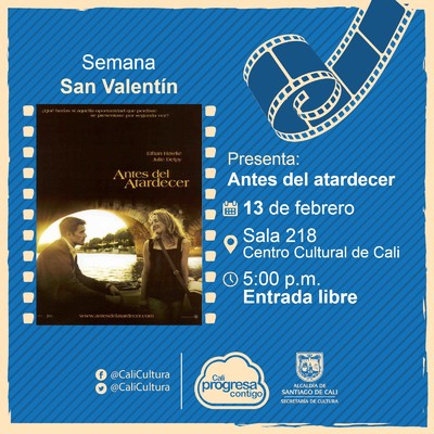 Semana de San Valentin Pel&iacute;cula: Antes del atardecer de Richard Linklater A&ntilde;o: 2004 Duraci&oacute;n: 77 minutos Estados Unidos - Sala 218 &ndash; Centro Cultural de Cali