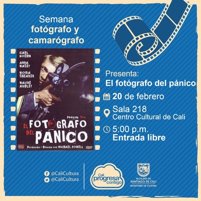 Semana del camar&oacute;grafo y del fot&oacute;grafo Pel&iacute;cula: El fot&oacute;grafo del p&aacute;nico de Michael Powell A&ntilde;o: 1960 Duraci&oacute;n: 109 minutos Reino Unido - Sala 218 &ndash; Centro Cultural de Cali
