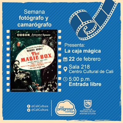 Semana del camar&oacute;grafo y del fot&oacute;grafo Pel&iacute;cula: La caja m&aacute;gica de John Boulting A&ntilde;o: 1951 Duraci&oacute;n: 118 minutos Reino Unido - Sala 218 &ndash; Centro Cultural de Cali