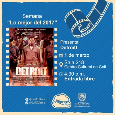 Semana "Lo mejor del 2017" Pel&iacute;cula: Detroit de Kathryn Bigelow A&ntilde;o: 2017 Duraci&oacute;n: 143 minutos Estados Unidos  - Sala 218 &ndash; Centro Cultural de Cali