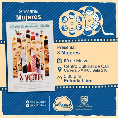 Semana Mujeres Pel&iacute;cula: 8 Mujeres de francois Ozon A&ntilde;o: 2002 Duraci&oacute;n: 103 minutos Francia - Sala 218 &ndash; Centro Cultural de Cali