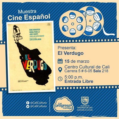 "Muestra de Cine Espa&ntilde;ol Pel&iacute;cula: El Verdugo de Luis Garc&iacute;a Berlanga A&ntilde;o: 1963 Duraci&oacute;n: 87 minutos Espa&ntilde;a" - Sala 218 &ndash; Centro Cultural de Cali
