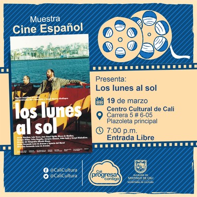 Cine bajo las Estrellas  Pelicula:Los lunes al sol de Fernando Le&oacute;n Aranoa    A&ntilde;o:2002  Duraci&oacute;n: 113 minutos  Espa&ntilde;a  - Plazoleta CCC  &ndash; Centro Cultural de Cali          