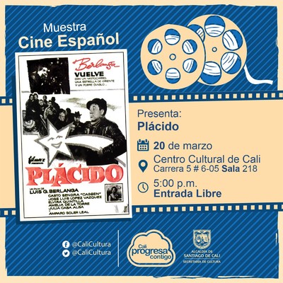 "Muestra Cine Espa&ntilde;ol Pel&iacute;cula: Pl&aacute;cido de Luis Garc&iacute;a Berlanga A&ntilde;o: 1961 Duraci&oacute;n: 83 minutos Espa&ntilde;a" - Sala 218 &ndash; Centro Cultural de Cali