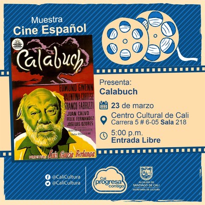"Muestra de Cine Espa&ntilde;ol Pel&iacute;cula: Calabuch de Luis Garcia Berlanga A&ntilde;o: 1956 Duraci&oacute;n: 96 minutos Espa&ntilde;ol" - Sala 218 &ndash; Centro Cultural de Cali