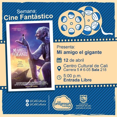 "Semana  Cine Fantastico Pel&iacute;cula: Mi amigo el gigante de Steven Spielberg A&ntilde;o: 2016 Duraci&oacute;n: 117 minutos Estados Unidos" - Sala 218 &ndash; Centro Cultural de Cali