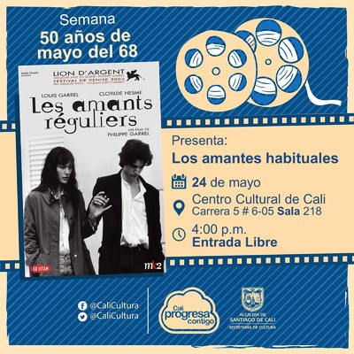 Semana 50 a&ntilde;os de mayo del 68 Pel&iacute;cula: Los Amantes Habituales, de Philippe Garrel A&ntilde;o: 2005 Duraci&oacute;n: 175 minutos Francia - Sala 218 &ndash; Centro Cultural de Cali