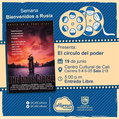 Semana Bienvenidos a Rusia Pelicula: El circulo del poder de Andrei Konchalovsk   A&ntilde;o:1991 Duraci&oacute;n: 131 minutos Uni&oacute;n Sovietica - Sala 218 &ndash; Centro Cultural de Cali