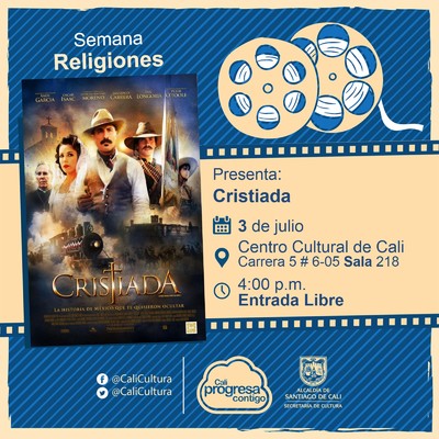 "Semana Religiones Pel&iacute;cula: Cristiada de Dean Wright A&ntilde;o: 2012 Duraci&oacute;n: 142 Minutos Mexico" - Sala 218 &ndash; Centro Cultural de Cali