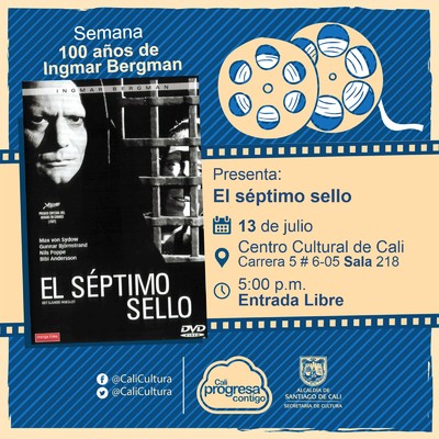 "Semana 100 a&ntilde;os de Ingmar Bergman Pel&iacute;cula: El s&eacute;ptimo sello de Ingmar Bergman A&ntilde;o: 1957 Duraci&oacute;n: 96 minutos Suecia" - Sala 218 &ndash; Centro Cultural de Cali