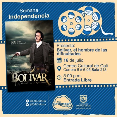 Semana  Independencia  Pelicula: Bol&iacute;var, el hombre  de las dificultades de Lu&iacute;s Alberto Lamata  A&ntilde;o: 2013  Duraci&oacute;n: 116 minutos Venezuela - Sala 218 &ndash; Centro Cultural de Cali