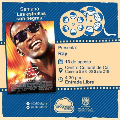 "Semana ""Las estrellas son negras"" Pel&iacute;cula: Ray de Taylor Hckford A&ntilde;o: 2004 Duraci&oacute;n: 146 minutos Estados Unidos" - Sala 218 &ndash; Centro Cultural de Cali