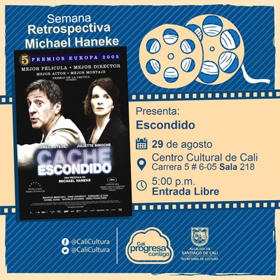 "Semana Retrospectiva Michel Haneke Pel&iacute;cula: Escondido de Michel Haneke A&ntilde;o: 2005 Duraci&oacute;n: 117 minutos Francia" - Sala 218 &ndash; Centro Cultural de Cali