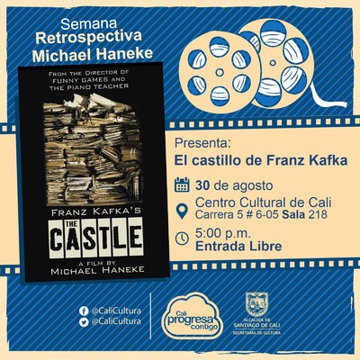  Semana Retrospectiva Michel Haneke Pel&iacute;cula: El Castillo de franz Kafka de Michel Haneke A&ntilde;o: 1997 Duraci&oacute;n: 123 minutos Austria - Sala 218 &ndash; Centro Cultural de Cali
