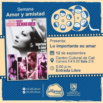 "Semana Amor y amistad Pel&iacute;cula: Lo importante es amar de Andrzej Zulawski A&ntilde;o: 1975 Duraci&oacute;n: 105 minutos Francia " - Sala 218 &ndash; Centro Cultural de Cali