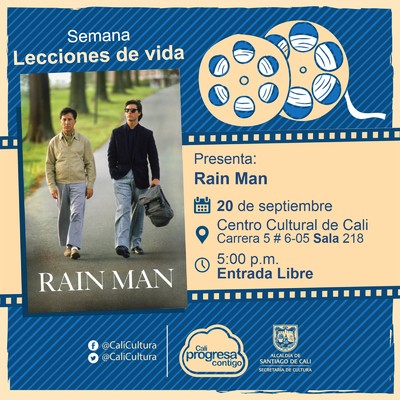 "Semana Lecciones de Vida, Pelicula: Rain Man de Barry Levinson A&ntilde;o: 1988, Duraci&oacute;n: 129 minutos Estados Unidos" - Sala 218 &ndash; Centro Cultural de Cali