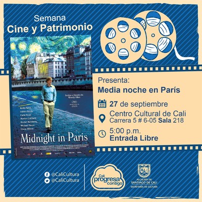 "Semana Cine y Patrimonio Pel&iacute;cula: Media noche en Par&igrave;s de Woody Allen A&ntilde;o: 2011 Duraci&oacute;n: 96 minutos Estados Unidos" - Sala 218 &ndash; Centro Cultural de Cali
