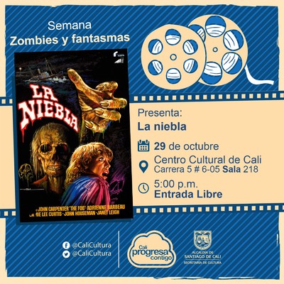 "Semana Zombies y Fantasmas Pel&iacute;cula: La niebla de Jhon Carpenter A&ntilde;o: 1980 Duraci&oacute;n: 87 minutos Estados Unidos" - Sala 218 &ndash; Centro Cultural de Cali