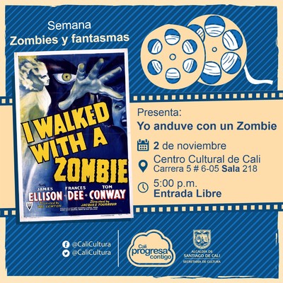 "Semana Zombies y Fantasmas Pel&iacute;cula: Yo anduve con un zombie de Jacques Tourneur A&ntilde;o: 1943 Duraci&oacute;n: 69 minutos Estados Unidos" - Sala 218 &ndash; Centro Cultural de Cali