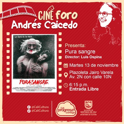 Retrospectiva de Luis Ospina &ndash; I Parte - Pura Sangre - Cine foro Andr&eacute;s Caicedo/Plazoleta Jairo Varela