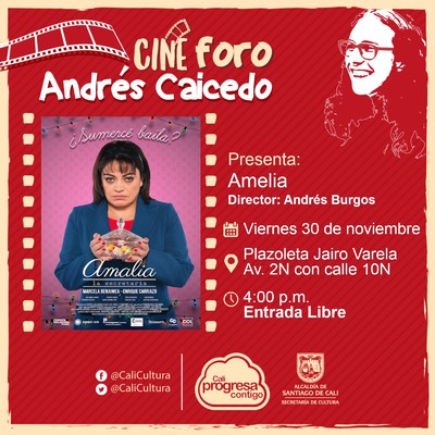 Viernes 30 de Noviembre de 2018 - Amalia de Andr&eacute;s Burgos -Cine foro Andr&eacute;s Caicedo/Plazoleta Jairo Varela