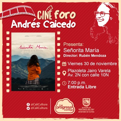 Viernes 30 de Noviembre de 2018 - Se&ntilde;orita Maria la falda de la mota&ntilde;a de Rub&eacute;n Mendoza - Cine foro Andr&eacute;s Caicedo/Plazoleta Jairo Varela