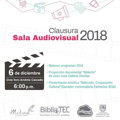 &ldquo;Clausura Sala Audiovisual 2018&rdquo; 06 de Diciembre - Cine Foro Andres Caicedo