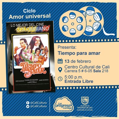 "Ciclo Amor universal  Pel&iacute;cula: Tiempo para amar de Manuel Jos&eacute; &Aacute;lvarez A&ntilde;o: 1953 Duraci&oacute;n: 86 minutos Colombia" - Sala 218 &ndash; Centro Cultural de Cali