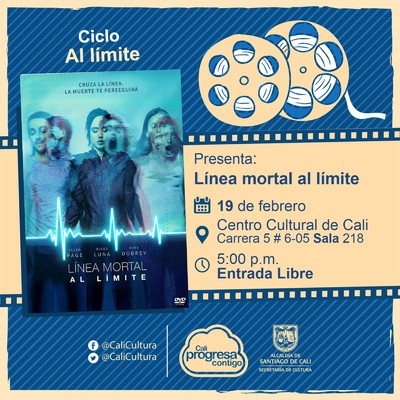 "Ciclo Al limite  Pel&iacute;cula: L&iacute;nea mortal: al l&iacute;mite de Niels Arden Oplev A&ntilde;o: 2017 Duraci&oacute;n: 110 minutos Estados Unidos" - Sala 218 &ndash; Centro Cultural de Cali