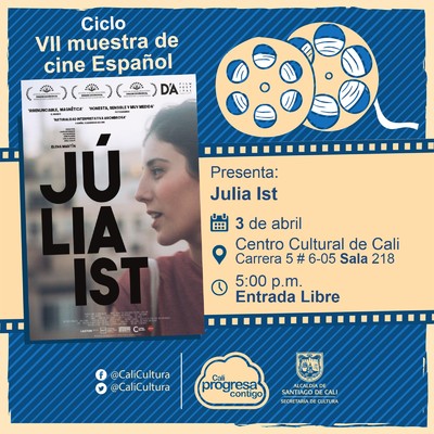 " VII Muestra de cine Espa&ntilde;ol Pel&iacute;cula:J&uacute;lia ist de Elena Mart&iacute;n  A&ntilde;o: 2017 Duraci&oacute;n: 90  minutos Pa&iacute;s:Espa&ntilde;a " - Sala 218 &ndash; Centro Cultural de Cali