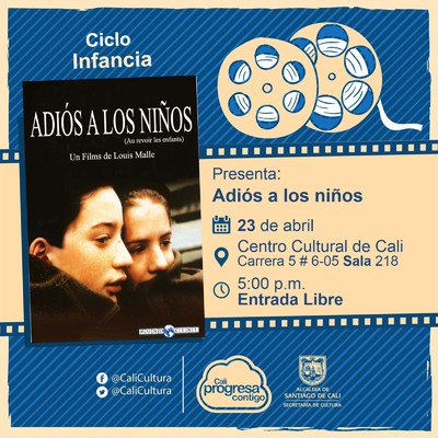 "Ciclo Infancia Pel&iacute;cula: Adi&oacute;s a los ni&ntilde;os de Louis Malle A&ntilde;o: 1985 Duraci&oacute;n: 104 minutos Francia " - Sala 218 &ndash; Centro Cultural de Cali