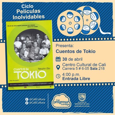 "Ciclo  Pel&iacute;culas inolvidables  Pel&iacute;cula: Cuentos de tokio de Yasujiro Ozu A&ntilde;o: 1953 Duraci&oacute;n: 139 minutos Jap&oacute;n" - Sala 218 &ndash; Centro Cultural de Cali