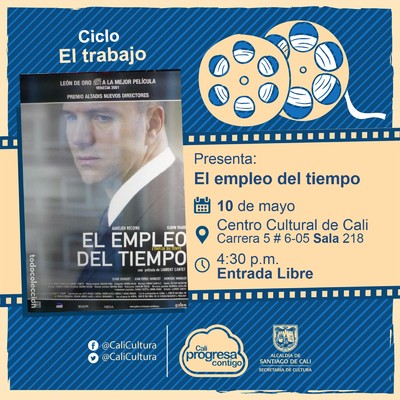 "Ciclo El trabajo Pel&iacute;cula: El empleo del tiempo de Laurent Cantet A&ntilde;o: 2001 Duraci&oacute;n: 133 minutos Francia" - Sala 218 &ndash; Centro Cultural de Cali