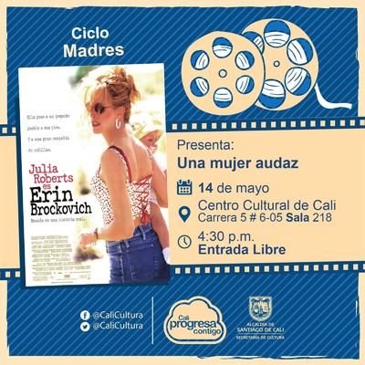 "Ciclo Madres Pel&iacute;cula: Una Mujer audaz de Steven Soderbergh A&ntilde;o: 2000 Duraci&oacute;n: 131 minutos Estados Unidos" - Sala 218 &ndash; Centro Cultural de Cali