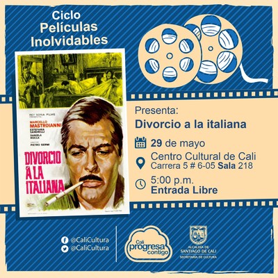 "Ciclo Pel&iacute;culas Inolvidables  Pel&iacute;cula: Divorcio a la italiana de Pietro Germi A&ntilde;o: 1961 Duraci&oacute;n: 104minutos Italia" - Sala 218 &ndash; Centro Cultural de Cali