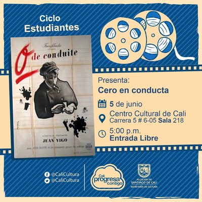 "Ciclo Estudiantes Pel&iacute;cula:Cero en conducta de Jean Vigo A&ntilde;o: 1933 Duraci&oacute;n: 47 minutos Francia" - Sala 218 &ndash; Centro Cultural de Cali