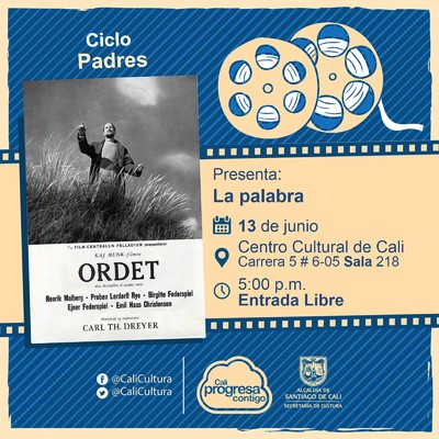 "Ciclo Padres  Pel&iacute;cula: La palabra de Carl Theodor Dreyer A&ntilde;o: 1955 Duraci&oacute;n: 126 minutos Italia" - Sala 218 &ndash; Centro Cultural de Cali