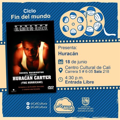 "Ciclo Decadencia Pel&iacute;cula: Hurac&aacute;n de Norma Jewison A&ntilde;o: 1999 Duraci&oacute;n: 146 minutos Estados Unidos " - Sala 218 &ndash; Centro Cultural de Cali