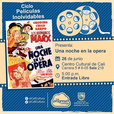 "Ciclo Pel&iacute;culas Inolvidables  Pel&iacute;cula: Una noche en la opera de Sam Wood A&ntilde;o: 1935 Duraci&oacute;n: 92 minutos Estados Unidos" - Sala 218 &ndash; Centro Cultural de Cali