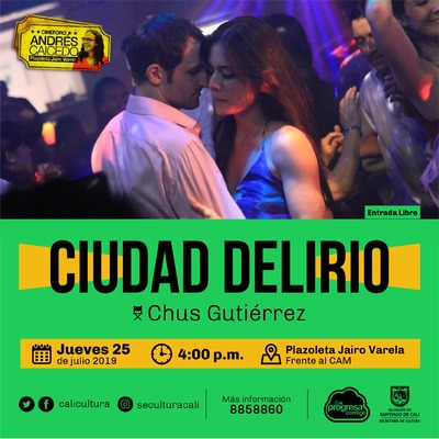 Cumplea&ntilde;os de Cali Retrospectiva del productor cale&ntilde;o Diego R&aacute;mirez CIUDAD DELIRIO - Cine Foro - Plazoleta Jairo Varela