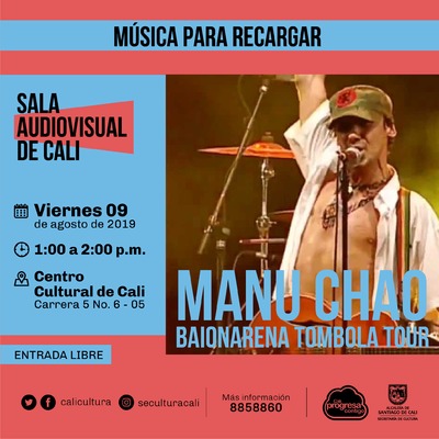 M&uacute;sica para recargar Manu Chao, Baionarena Tombola Tour - Centro Cultural de Cali - Sal&oacute;n 218